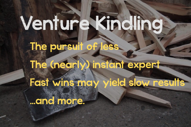 The pursuit of less, instant expertise, and fast wins