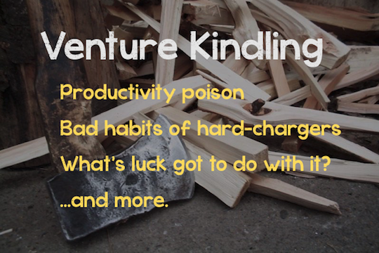 Productivity poison, bad habits of hard-chargers, and luck