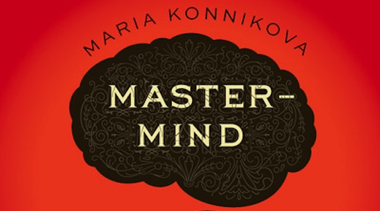 Mastermind by Maria Konnikova