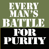 Every Man's Battle for Purity
