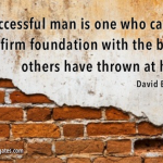 For that next brick thrown your way