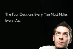 Four Decisions Every Man Must Make