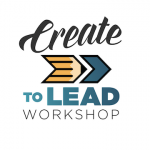 The Create to Lead Workshop